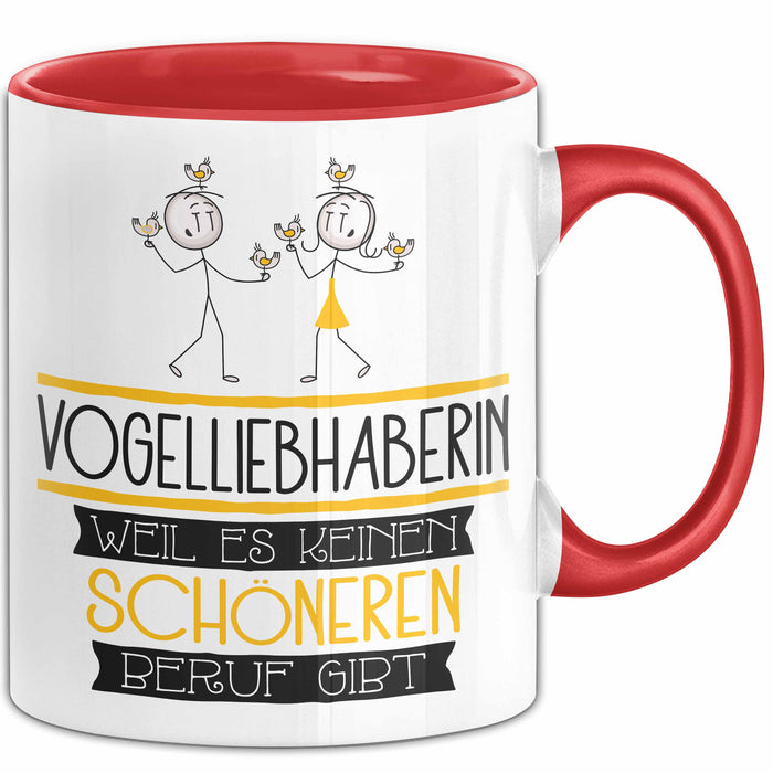 Vogelliebhaberin Weil Es Keinen Schöneren Beruf Gibt Tasse Geschenk für Eine Vogelliebhaberin Lustig Rot Trendation