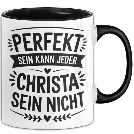 Christa Tasse Geschenk Perfekt Sein Kann Jeder Geschenkidee Geburtstag Schwarz Trendation