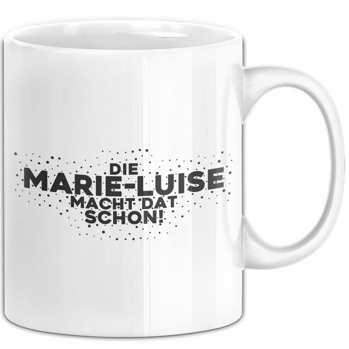 Marie-Luise Tasse Die Marie-Luise Macht Dat Schon Geschenk