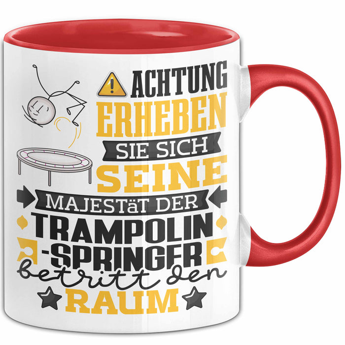 Trampolinspringer Geschenk Tasse Lustiger Spruch Erheben Sie Sich Der Trampolinspringer Betritt den Raum Rot Trendation