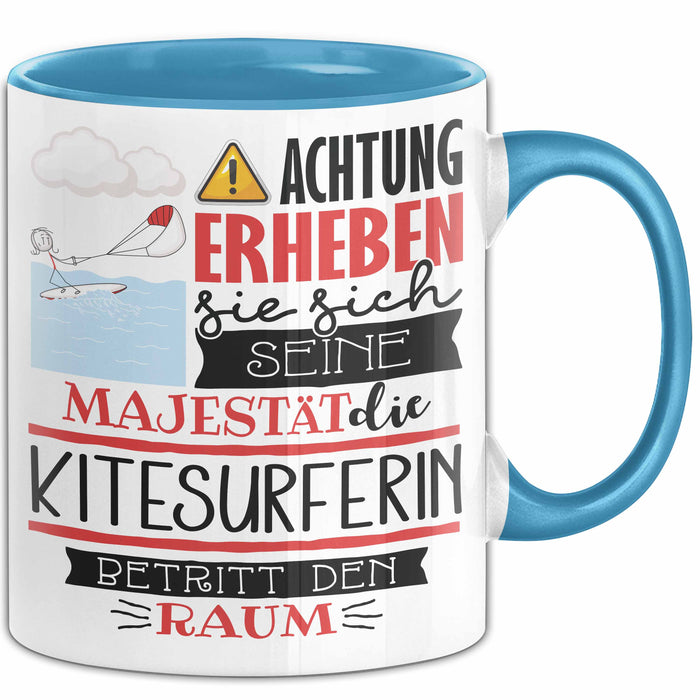 Kitesurferin Tasse Geschenk Lustiger Spruch Bitte Erheben Sie Sich Seine Majestät Die Kitesurferin Betritt Den Raum Blau Trendation