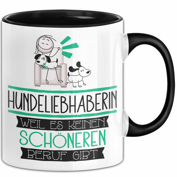 Hundeliebhaberin Weil Es Keinen Schöneren Beruf Gibt Tasse Geschenk für Eine Hundeliebhaberin Lustig Trendation