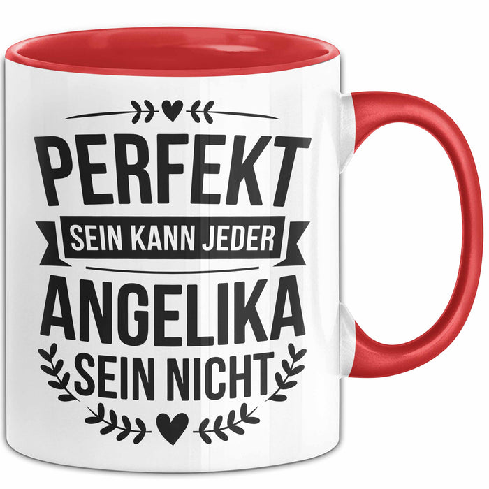 Angelika Tasse Geschenk Perfekt Sein Kann Jeder Geschenkidee Geburtstag Rot Trendation