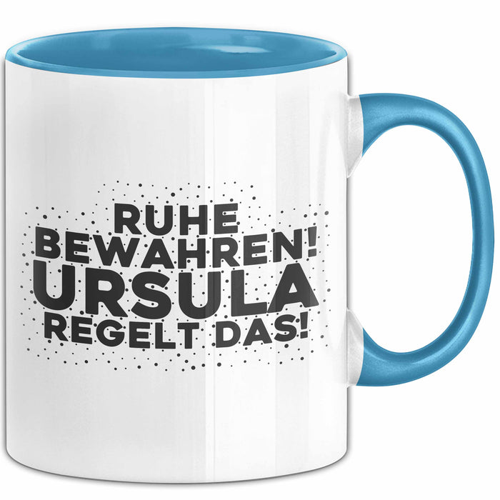 Ursula Tasse Ruhe Bewahren! Ursula Regelt Das! Geschenk