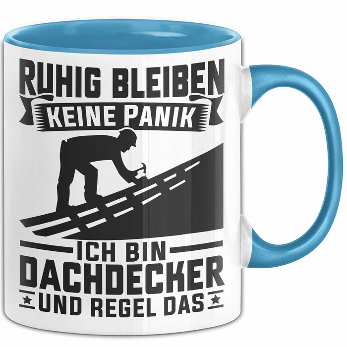 Dachdecker Tasse Geschenk Ruhig Bleiben Ich Bin Dachdecker Und Regel Das Geschenkidee Blau Trendation