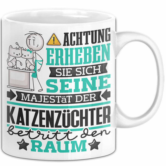 Katzenzüchter Geschenk Tasse Lustiger Spruch Erheben Sie Sich Der Katzenzüchter Betritt den Raum Weiß Trendation