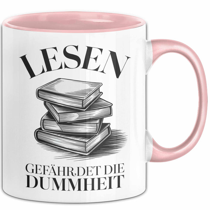 Bücherleser Bücher Lesen Tasse Geschenk Lustige Geschenkidee Spruch Lesen Gefährdet Die Dummheit Rosa Trendation