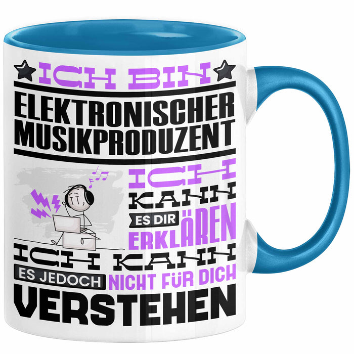 Elektronischer Musikproduzent Geschenk Tasse Lustige Geschenkdiee für einen Elektronischer Musikproduzent Geburtstag Ich Bin Elektronischer Musikproduzent Ich Kann Es Dir Erklären Aber Nicht Für Dich Verstehen Blau Trendation