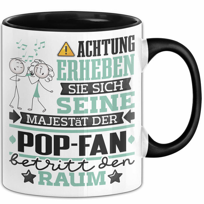 Pop-Fan Geschenk Tasse Lustiger Spruch Erheben Sie Sich Der Pop-Fan Betritt den Raum Schwarz Trendation