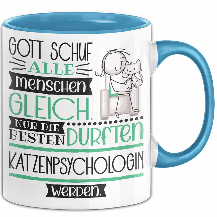 Katzenpsychologin Geschenk Becher Tasse Gott Schuf Alle Menschen Gleich Nur Die Besten Durfeten Katzenpsychologin Werden Geschenkidee Lustig Blau Trendation