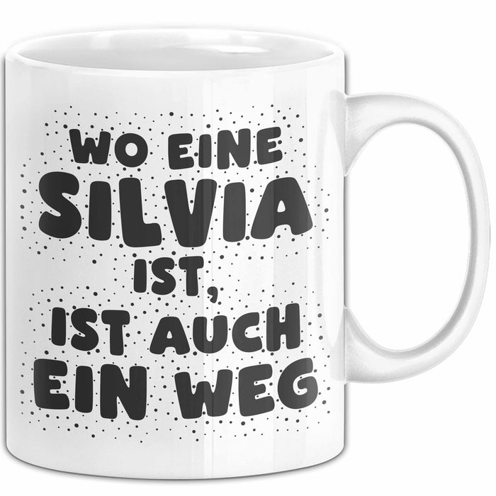 Silvia Tasse Wo Eine Silvia Ist, Ist Auch Ein Weg Geschenk