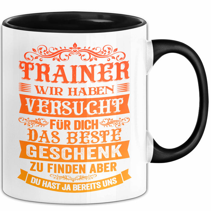 Fußballtrainer Fußballteam Tasse Geschenk Lustige Geschenkidee Spruch Trainer Wir Haben Versucht Für Dich Das Beste Geschenk Trendation