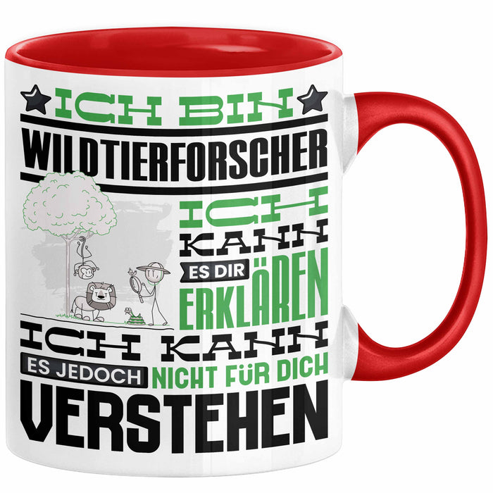 Wildtierforscher Geschenk Kaffee-Tasse Geschenkidee für Wildtierforscher Ich Bin Wildtierforscher Ich Kann Es Dir Erklären Jedoch Nicht Für Dich Verstehen Spruch Lustig Rot Trendation