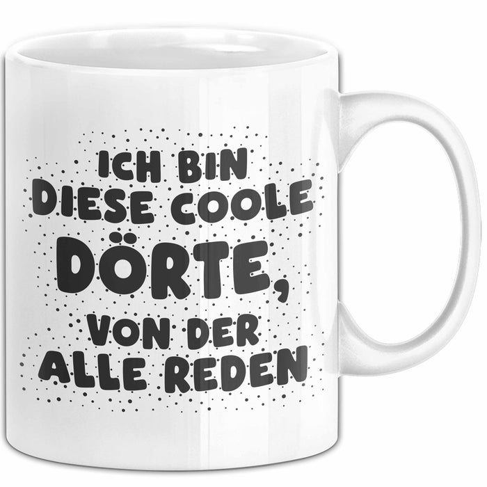 Doerte Tasse Ich Bin Diese Coole Doerte, Von Der Alle Reden Geschenk