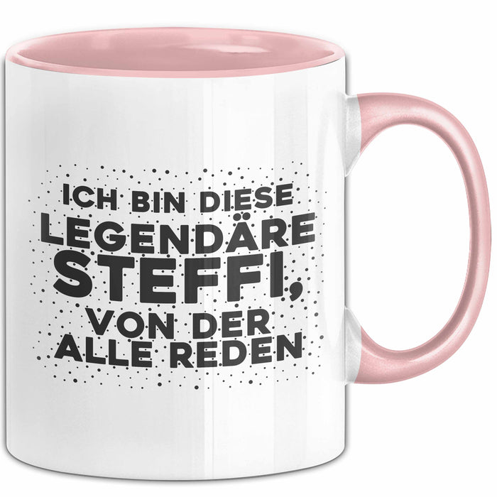 Steffi Tasse Ich Bin Diese Legendaere Steffi, Von Der Alle Reden Geschenk