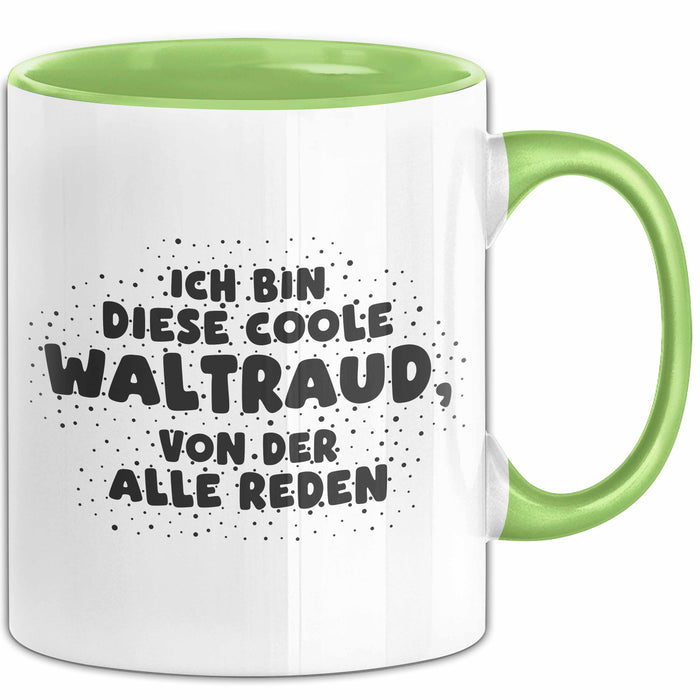 Waltraud Tasse Ich Bin Diese Coole Waltraud, Von Der Alle Reden Geschenk
