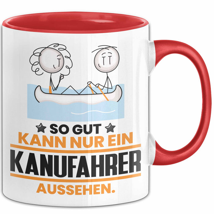 Kanufahrer Geschenk Tasse So Gut Kann Nur Ein Kanufahrer Aussehen Geschenkidee Kaffee-Becher Rot Trendation