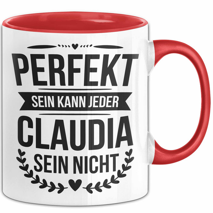 Claudia Tasse Geschenk Perfekt Sein Kann Jeder Geschenkidee Geburtstag Rot Trendation