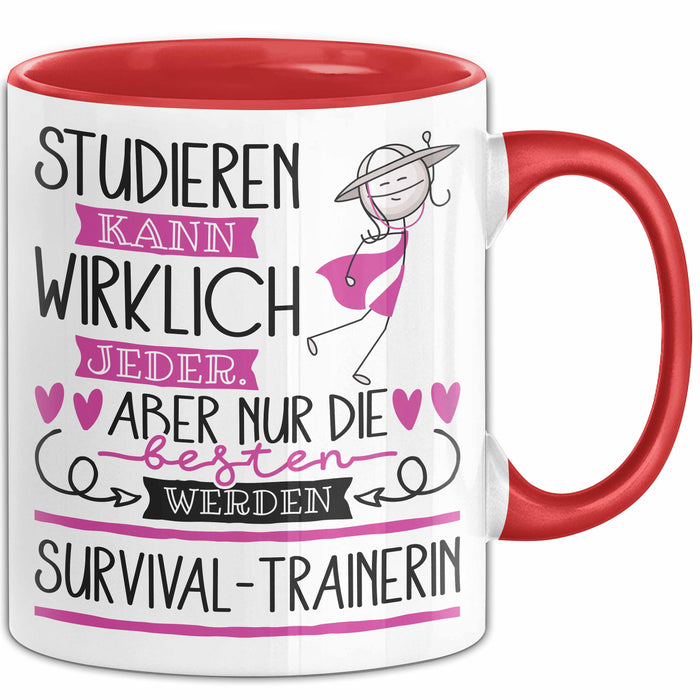Survival-Trainerin Tasse Lustiges Geschenk Studieren Kann Wirklich Jeder Nur Die Besten Werden Survival-Trainerin Rot Trendation