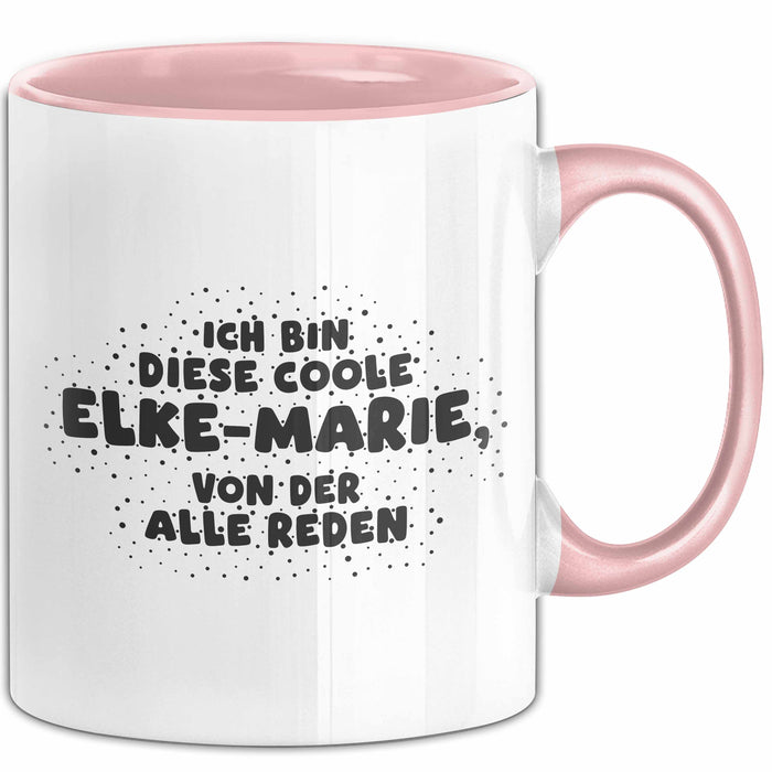 Elke-Marie Tasse Ich Bin Diese Coole Elke-Marie, Von Der Alle Reden