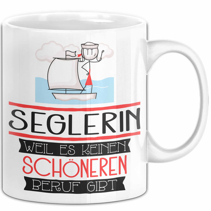 Seglerin Weil Es Keinen Schöneren Beruf Gibt Tasse Geschenk für Eine Seglerin Lustig Weiß Trendation