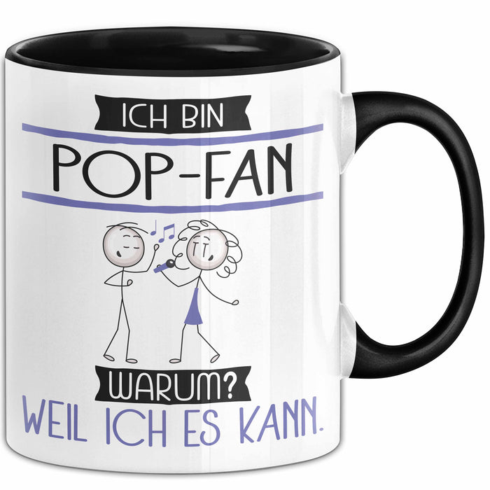 Pop-Fan Tasse Geschenk Ich Bin Pop-Fan Warum Weil Ich Es Kann Geschenkidee Geburtstag Trendation