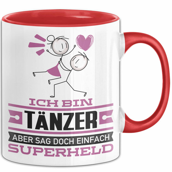 Tänzer Geschenk Tasse Ich Bin Tänzer Aber Sag Doch Einfach Superheld Lustige Geschenkdiee für Tänzer Kaffee-Becher Rot Trendation