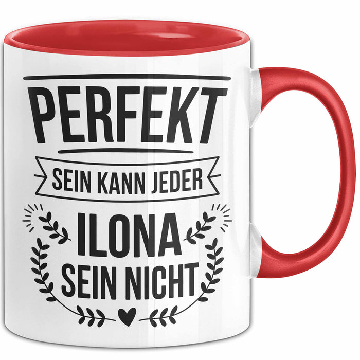 Ilona Tasse Geschenk Perfekt Sein Kann Jeder Geschenkidee Geburtstag Rot Trendation