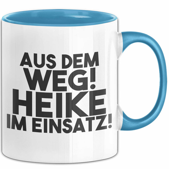 Heike Tasse Aus Dem Weg! Heike Im Einsatz! Geschenk