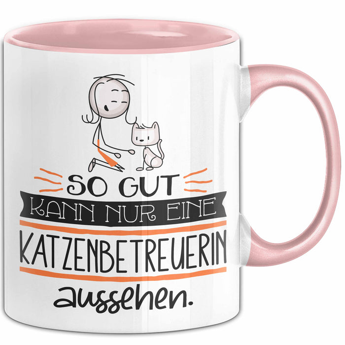 Katzenbetreuerin Geschenk Tasse So Gut Kann Nur Eine Katzenbetreuerin Aussehen Geschenkidee Geburtstag Weihnachten Lustig Rosa Trendation