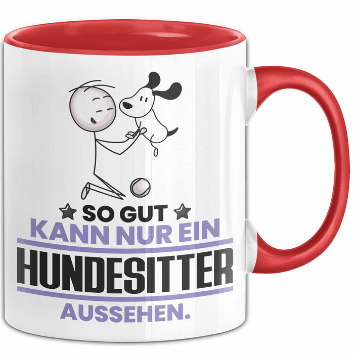 Hundesitter Geschenk Tasse So Gut Kann Nur Ein Hundesitter Aussehen Geschenkidee Kaffee-Becher Rot Trendation