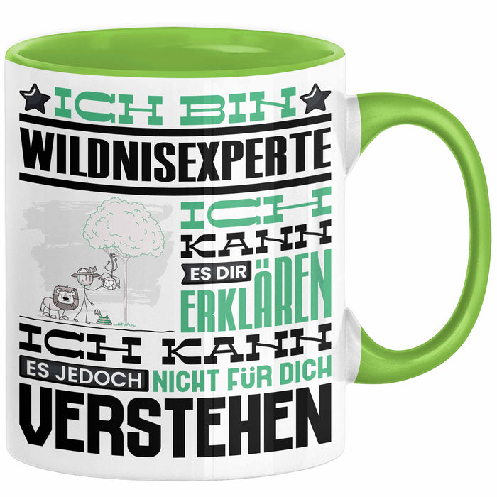 Wildnisexperte Geschenk Kaffee-Tasse Geschenkidee für Wildnisexperte Ich Bin Wildnisexperte Ich Kann Es Dir Erklären Jedoch Nicht Für Dich Verstehen Spruch Lustig Grün Trendation