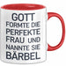 Bärbel Tasse Geschenk Gott Formte Die Perfekte Frau Bärbel Geschenkidee Rot Trendation