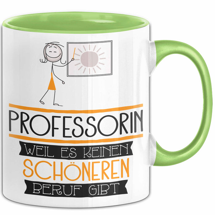Professorin Weil Es Keinen Schöneren Beruf Gibt Tasse Geschenk für Eine Professorin Lustig Grün Trendation