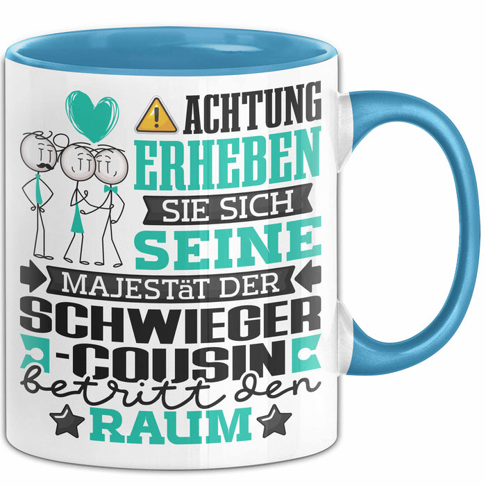 Schwiegercousin Geschenk Tasse Lustiger Spruch Erheben Sie Sich Der Schwiegercousin Betritt den Raum Blau Trendation