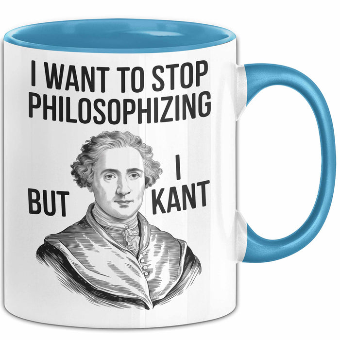 Philosophie Philosoph Tasse Geschenk Lustige Geschenkidee Spruch Ich Möchte Aufhören Zu Philosophieren Aber Ich Kant Nicht Blau Trendation