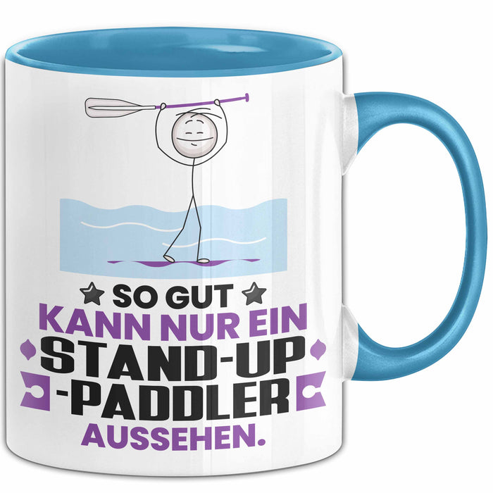 Stand-Up-Paddler Geschenk Tasse So Gut Kann Nur Ein Stand-Up-Paddler Aussehen Geschenkidee Kaffee-Becher Blau Trendation