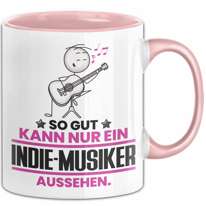Indie-Musiker Geschenk Tasse So Gut Kann Nur Ein Indie-Musiker Aussehen Geschenkidee Kaffee-Becher Rosa Trendation