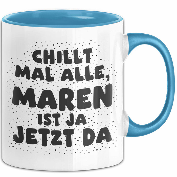 Maren Tasse Chillt Mal Alle, Maren Ist Ja Jetzt Da Geschenk