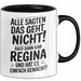 Regina Tasse Geschenk Alle Sagten Das Geht Nicht Aber Dann Kam Regina Und Hat Es Einfach Gemacht Geschenkidee Becher mit Name Schwarz Trendation