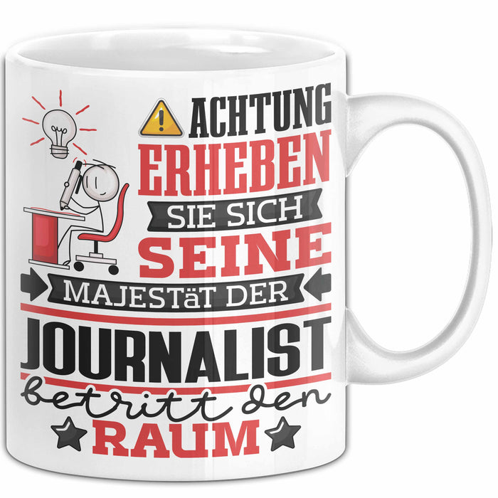 Journalist Geschenk Tasse Lustiger Spruch Erheben Sie Sich Der Journalist Betritt den Raum Weiß Trendation