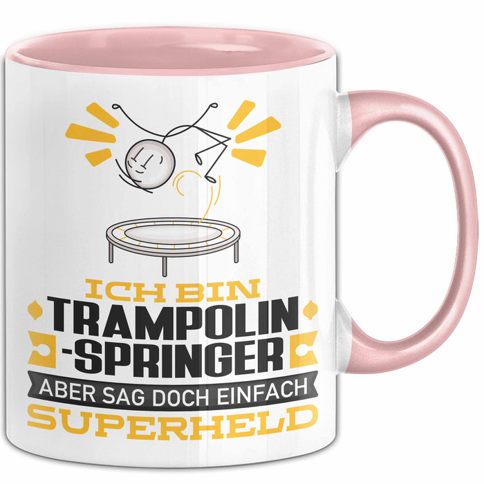 Trampolinspringer Geschenk Tasse Ich Bin Trampolinspringer Aber Sag Doch Einfach Superheld Lustige Geschenkdiee für Trampolinspringer Kaffee-Becher Rosa Trendation