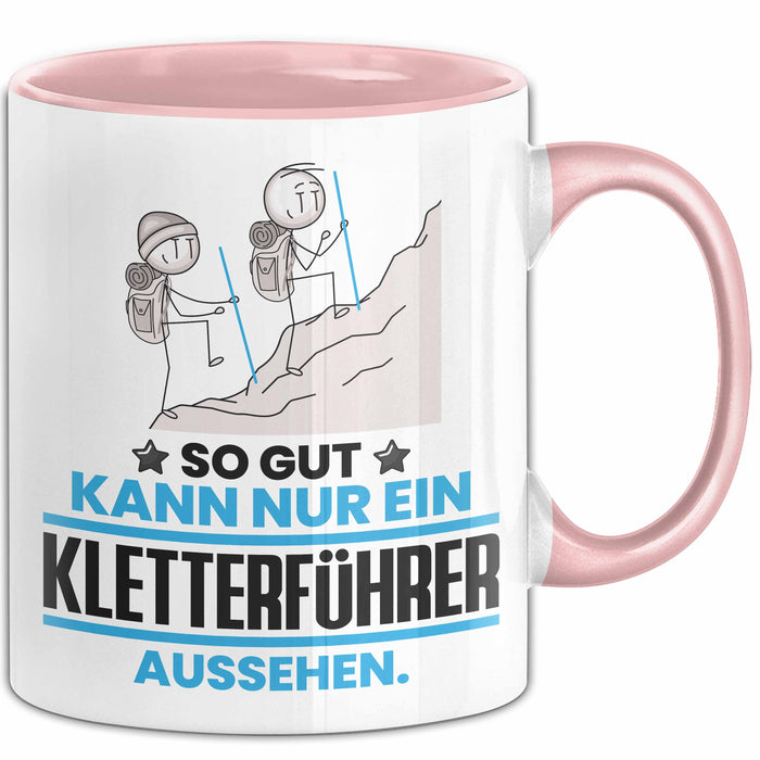 Kletterführer Geschenk Tasse So Gut Kann Nur Ein Kletterführer Aussehen Geschenkidee Kaffee-Becher Rosa Trendation