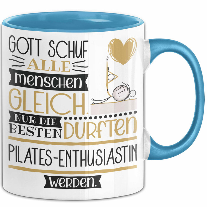 Pilates-Enthusiastin Geschenk Becher Tasse Gott Schuf Alle Menschen Gleich Nur Die Besten Durfeten Pilates-Enthusiastin Werden Geschenkidee Lustig Blau Trendation