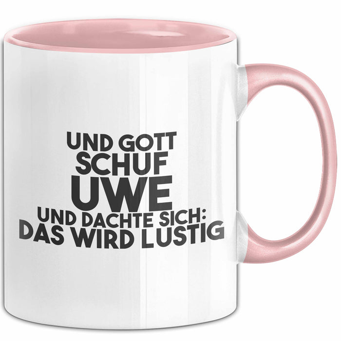 Uwe Tasse Und Gott Schuf Uwe Und Dachte Sich: Das Wird Lustig Geschenk