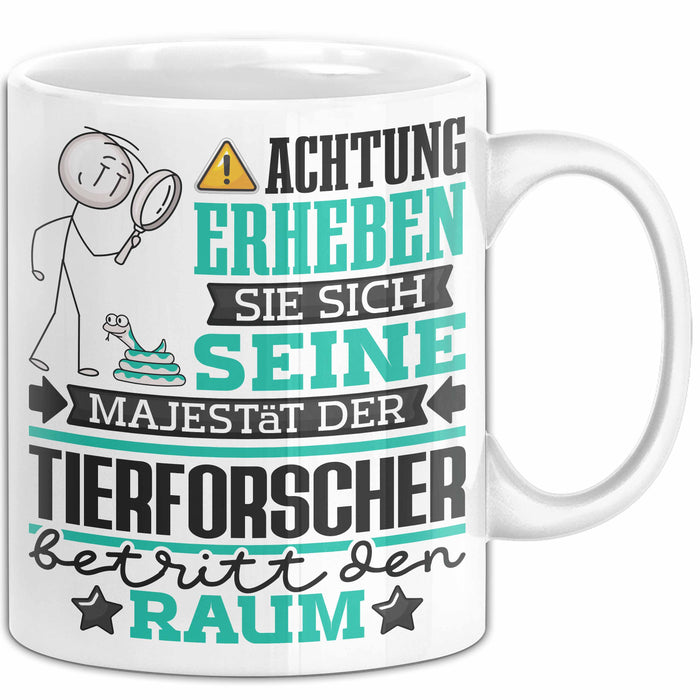 Tierforscher Geschenk Tasse Lustiger Spruch Erheben Sie Sich Der Tierforscher Betritt den Raum Weiß Trendation