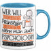 Psychologin Tasse Geschenk Spruch Wer Will Schon Prinzessin Sein Wenn Man Auch Psychologin Sein Kann Blau Trendation