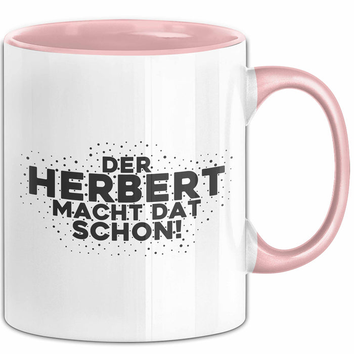 Herbert Tasse Der Herbert Macht Dat Schon Geschenk