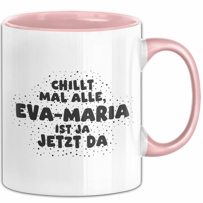 Eva-Maria Tasse Chillt Mal Alle, Eva-Maria Ist Ja Jetzt Da Geschenk
