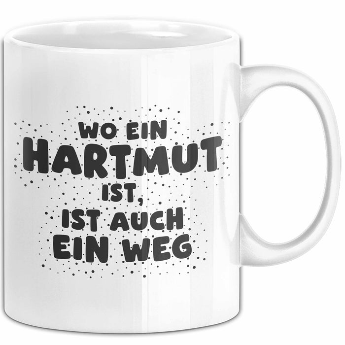 Hartmut Tasse Wo Ein Hartmut Ist, Ist Auch Ein Weg Geschenk